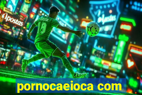 pornocaeioca com